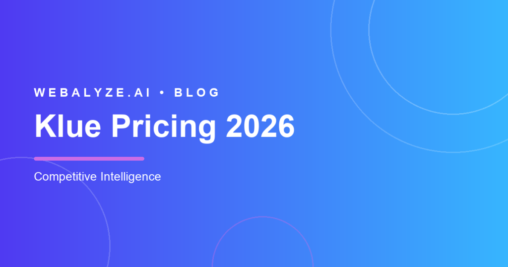 Klue Pricing (2026): Real Costs, Hidden Fees & Cheaper Alternatives — Webalyze blog
