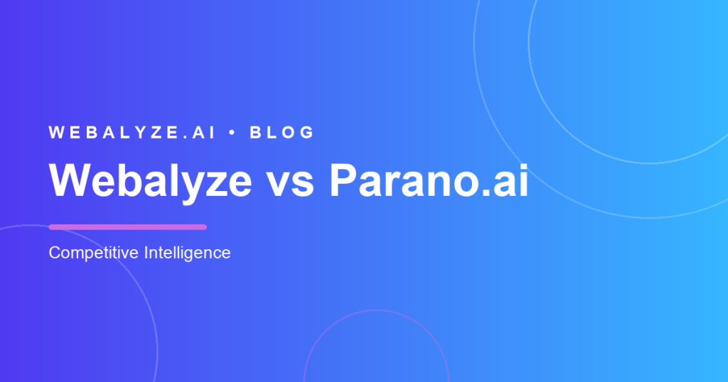 Webalyze vs Parano.ai (2026): Which Competitive Intelligence Tool Wins? — Webalyze blog